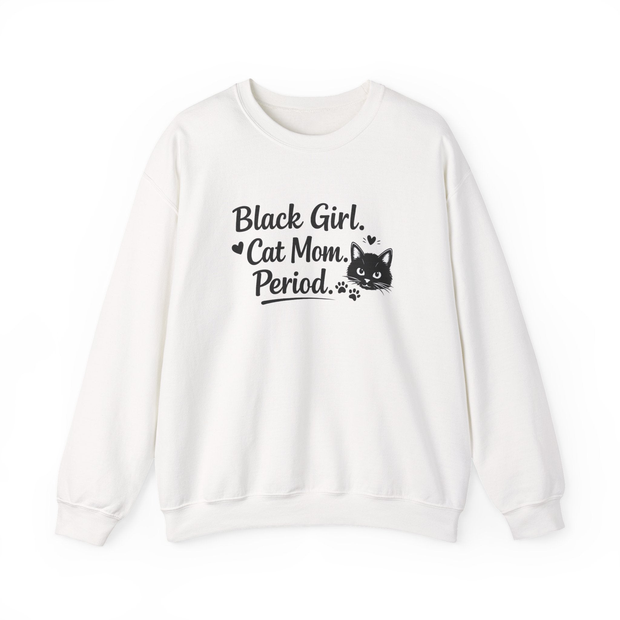 Black Girl. Cat Mom. Period. Crewneck